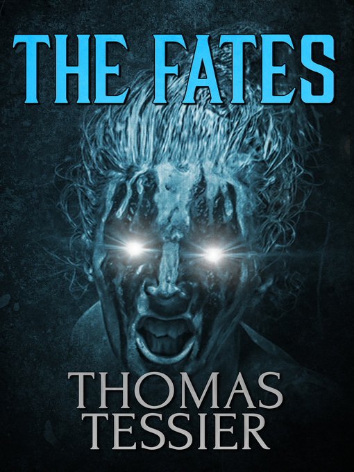 Title details for The Fates by Thomas Tessier - Available